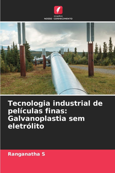 Tecnologia industrial de pelï¿½culas finas: Galvanoplastia sem eletrï¿½lito