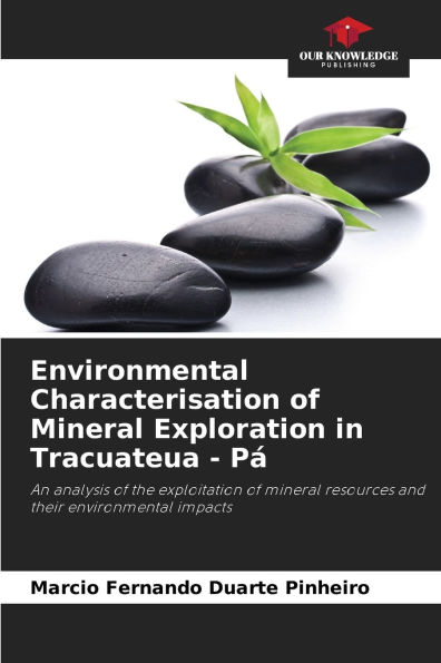 Environmental Characterisation of Mineral Exploration in Tracuateua - Pï¿½
