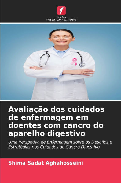 Avaliaï¿½ï¿½o dos cuidados de enfermagem em doentes com cancro do aparelho digestivo