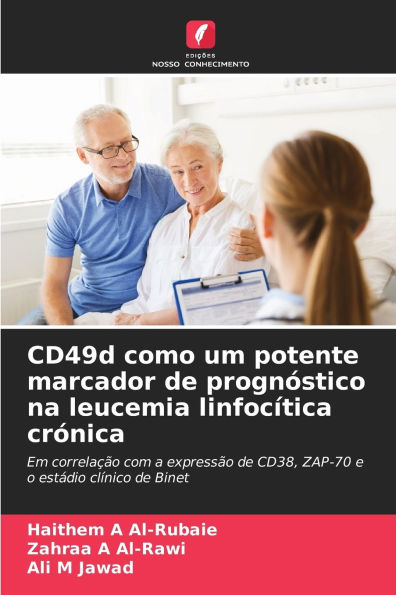 CD49d como um potente marcador de prognï¿½stico na leucemia linfocï¿½tica crï¿½nica
