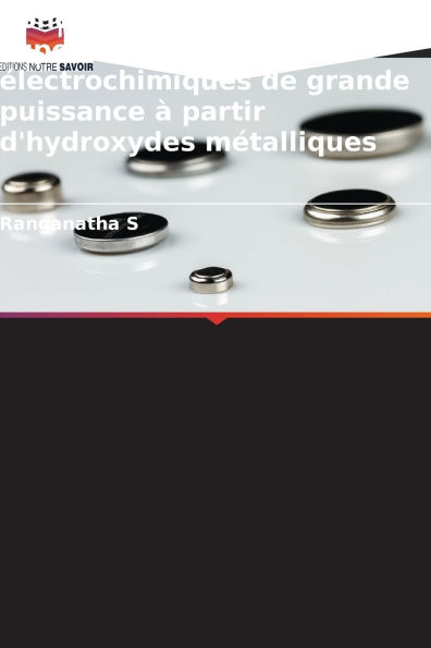Conception de supercondensateurs ï¿½lectrochimiques de grande puissance ï¿½ partir d'hydroxydes mï¿½talliques