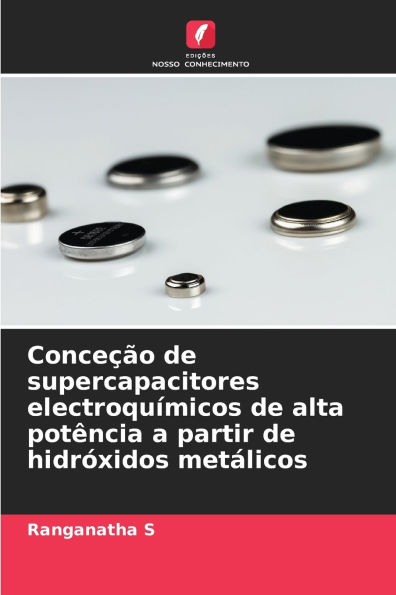 Conceï¿½ï¿½o de supercapacitores electroquï¿½micos de alta potï¿½ncia a partir de hidrï¿½xidos metï¿½licos