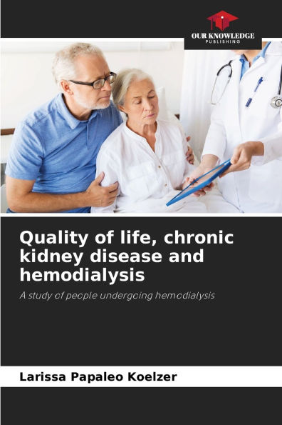 Quality of life, chronic kidney disease and hemodialysis
