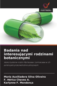Title: Badania nad interesującymi rodzinami botanicznymi, Author: Maria Auxiliadora Silva Oliveira