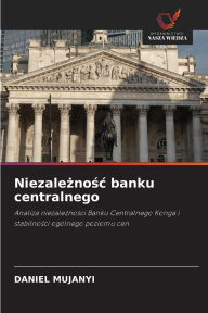Title: Niezależnośc banku centralnego, Author: Daniel Mujanyi