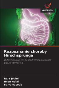 Title: Rozpoznanie choroby Hirschsprunga, Author: Raja Jouini