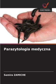 Title: Parazytologia medyczna, Author: Samira Zamiche