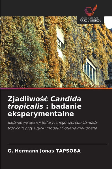 Zjadliwośc Candida tropicalis: badanie eksperymentalne