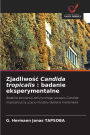 Zjadliwośc Candida tropicalis: badanie eksperymentalne
