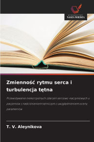 Title: Zmiennośc rytmu serca i turbulencja tętna, Author: T V Aleynikova