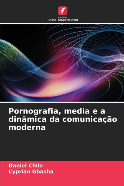 Pornografia, media e a dinï¿½mica da comunicaï¿½ï¿½o moderna