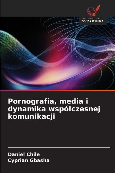 Pornografia, media i dynamika wspï¿½lczesnej komunikacji