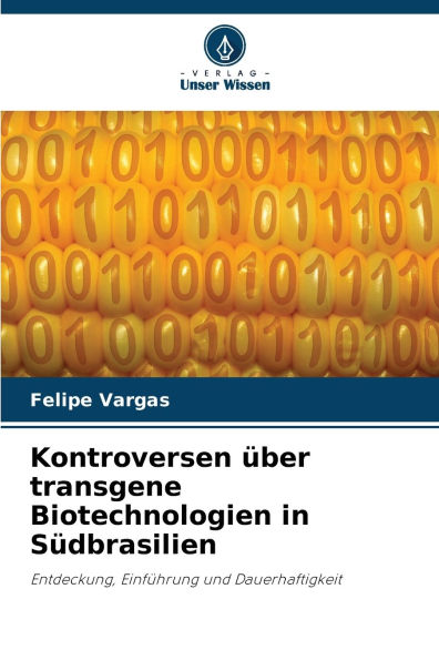 Kontroversen ï¿½ber transgene Biotechnologien in Sï¿½dbrasilien