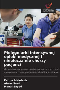 Title: Pielęgniarki intensywnej opieki medycznej i nieuleczalnie chorzy pacjenci, Author: Fatma Abdelaziz