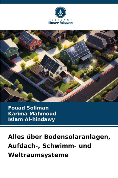 Alles ï¿½ber Bodensolaranlagen, Aufdach-, Schwimm- und Weltraumsysteme