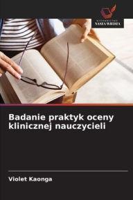 Title: Badanie praktyk oceny klinicznej nauczycieli, Author: Violet Kaonga