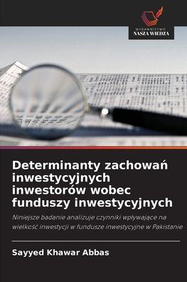 Determinanty zachowań inwestycyjnych inwestorï¿½w wobec funduszy inwestycyjnych