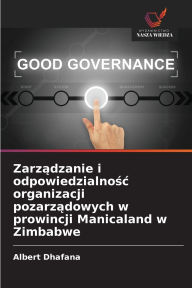 Title: Zarządzanie i odpowiedzialnośc organizacji pozarządowych w prowincji Manicaland w Zimbabwe, Author: Albert Dhafana