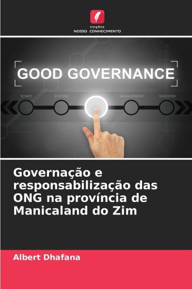 Governaï¿½ï¿½o e responsabilizaï¿½ï¿½o das ONG na provï¿½ncia de Manicaland do Zim