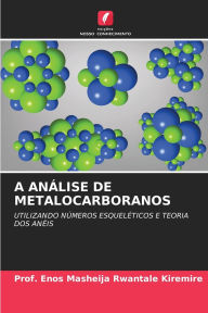 Title: A Anï¿½lise de Metalocarboranos, Author: Prof Enos Masheija Rwantale Kiremire