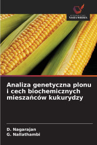 Title: Analiza genetyczna plonu i cech biochemicznych mieszańcï¿½w kukurydzy, Author: D Nagarajan