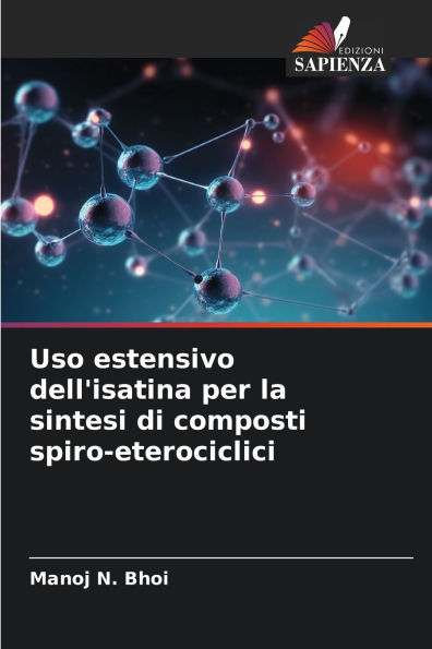Uso estensivo dell'isatina per la sintesi di composti spiro-eterociclici