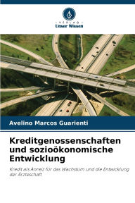Title: Kreditgenossenschaften und sozioï¿½konomische Entwicklung, Author: Avelino Marcos Guarienti