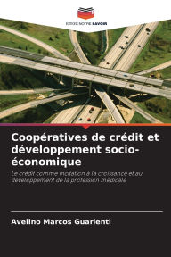 Title: Coopï¿½ratives de crï¿½dit et dï¿½veloppement socio-ï¿½conomique, Author: Avelino Marcos Guarienti