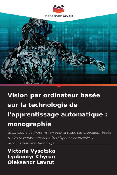 Vision par ordinateur basï¿½e sur la technologie de l'apprentissage automatique: monographie