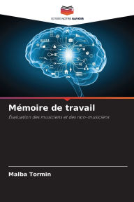 Title: Mï¿½moire de travail, Author: Malba Tormin