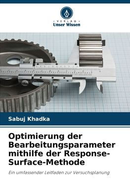 Optimierung der Bearbeitungsparameter mithilfe der Response-Surface-Methode
