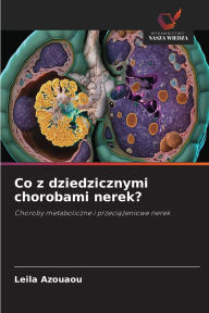 Title: Co z dziedzicznymi chorobami nerek?, Author: Leila Azouaou