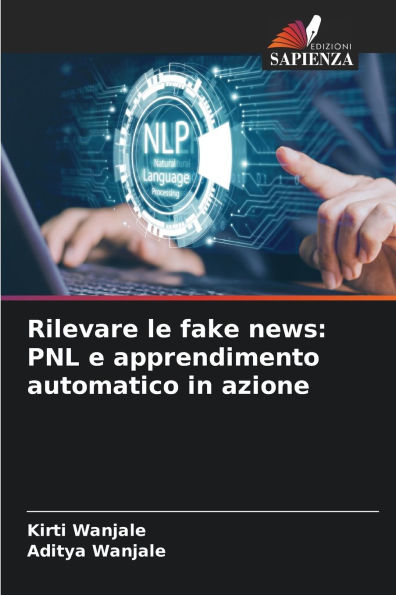 Rilevare le fake news: PNL e apprendimento automatico in azione