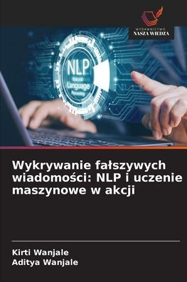 Wykrywanie falszywych wiadomości: NLP i uczenie maszynowe w akcji