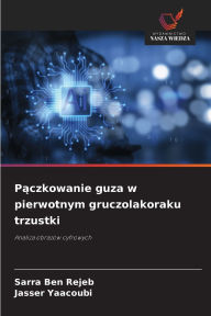 Title: Pączkowanie guza w pierwotnym gruczolakoraku trzustki, Author: Sarra Ben Rejeb