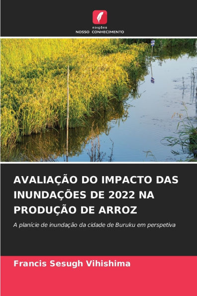 Avaliaï¿½ï¿½o Do Impacto Das Inundaï¿½ï¿½es de 2022 Na Produï¿½ï¿½o de Arroz