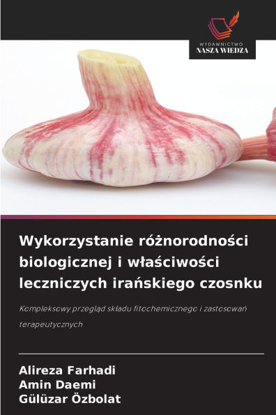 Wykorzystanie rï¿½żnorodności biologicznej i wlaściwości leczniczych irańskiego czosnku