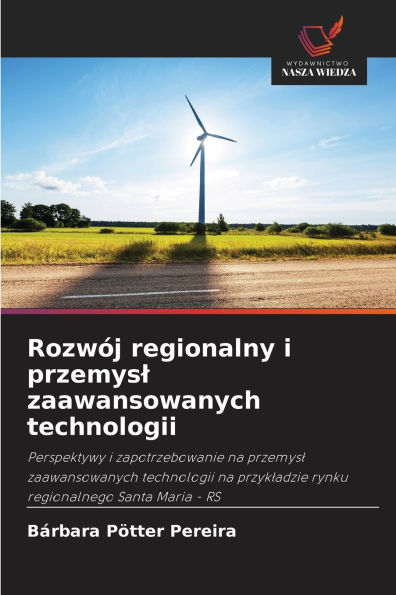 Rozwï¿½j regionalny i przemysl zaawansowanych technologii
