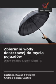Title: Zbieranie wody deszczowej do mycia pojazdï¿½w, Author: Carliana Rouse Favretto