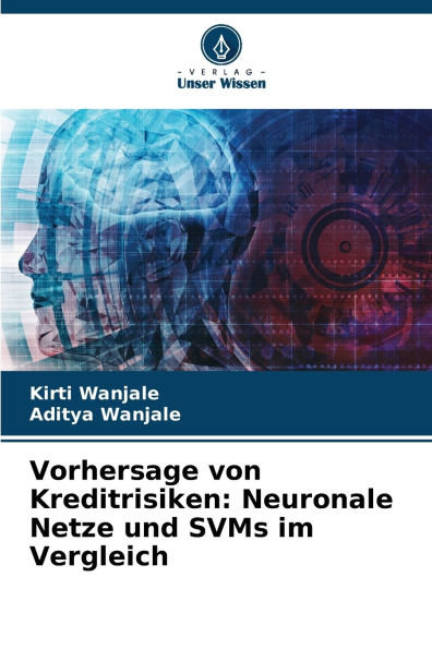 Vorhersage von Kreditrisiken: Neuronale Netze und SVMs im Vergleich