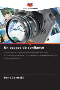Title: Un espace de confiance, Author: Boris Zalesskij