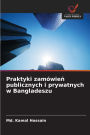 Praktyki zamï¿½wień publicznych i prywatnych w Bangladeszu