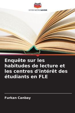 Enquï¿½te sur les habitudes de lecture et les centres d'intï¿½rï¿½t des ï¿½tudiants en FLE