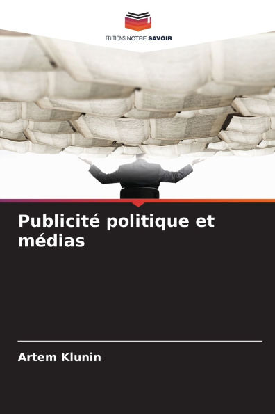 Publicitï¿½ politique et mï¿½dias