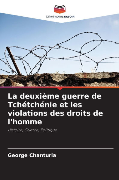 La deuxiï¿½me guerre de Tchï¿½tchï¿½nie et les violations des droits de l'homme