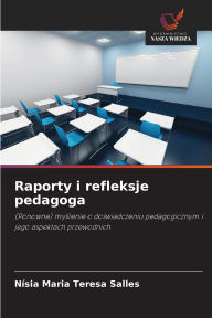 Title: Raporty i refleksje pedagoga, Author: Nïsia Maria Teresa Salles