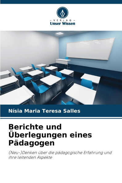 Berichte und ï¿½berlegungen eines Pï¿½dagogen