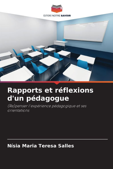 Rapports et rï¿½flexions d'un pï¿½dagogue