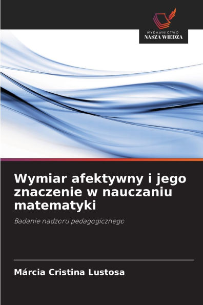 Wymiar afektywny i jego znaczenie w nauczaniu matematyki