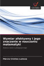 Wymiar afektywny i jego znaczenie w nauczaniu matematyki
